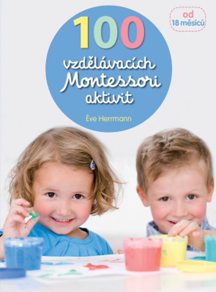 100 vzdělávacích Montessori aktivit